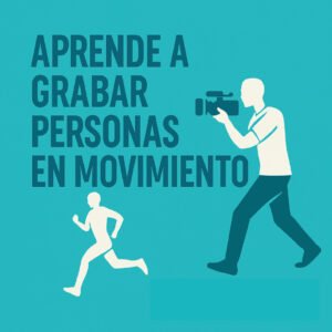Aprende a grabar personas en movimiento